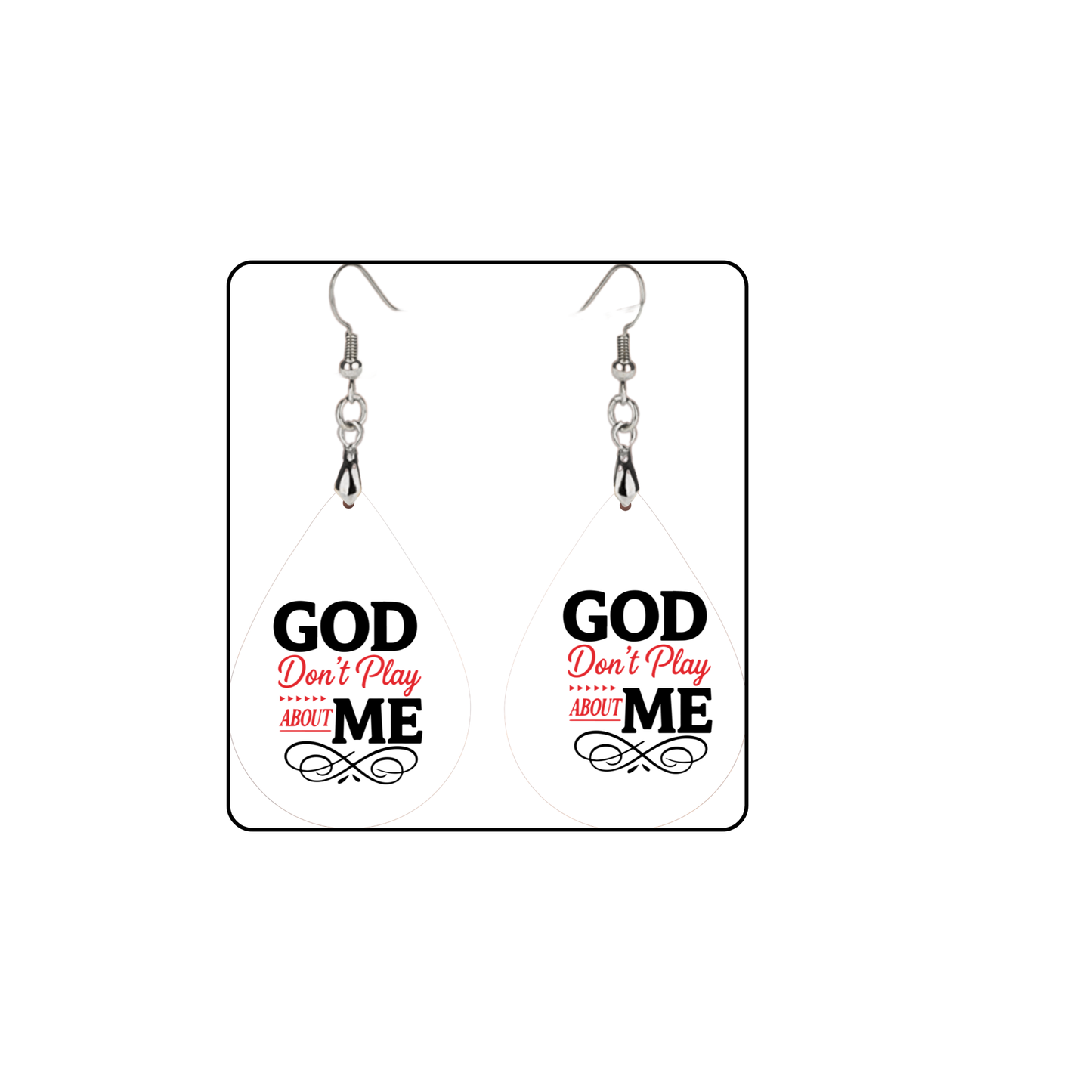 Earrings ( God don't play about me)