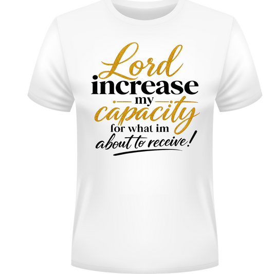 Lord Increase my capacity